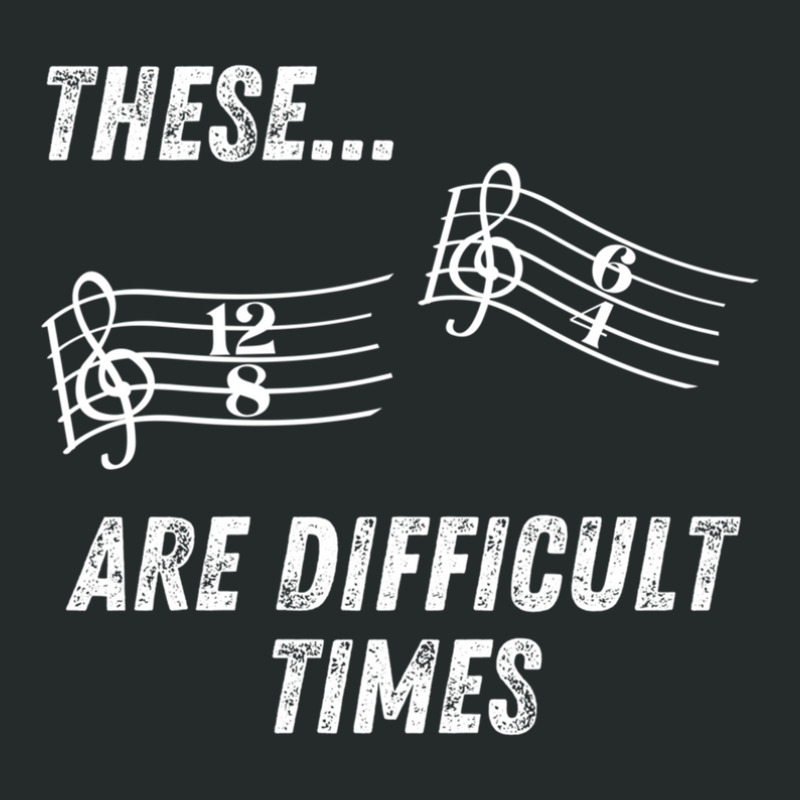 These Are Difficult Times Time Signatures Music Pun Women's Triblend Scoop T-shirt by HeatherThomas | Artistshot