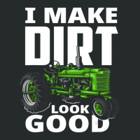 I Make Dirt Look Good Tractor Driver Women's Triblend Scoop T-shirt | Artistshot