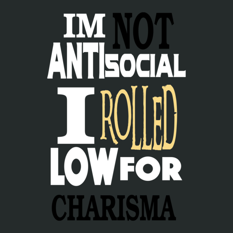 Not Antisocial Low Charisma Women's Triblend Scoop T-shirt by RichardLopez | Artistshot