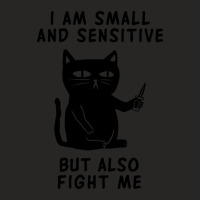 I Am Small And Sensitive But Also Fight Me Ladies Fitted T-shirt | Artistshot