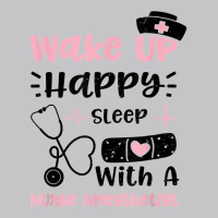 Anesthetist Wake Up Happy Sleep With A Nurse Anest... Nurse T Shirt Baby Bodysuit | Artistshot