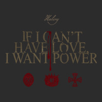 If I Can_t Have Love, I Want Power Exclusive T-shirt | Artistshot