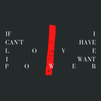 If I Cant Have Love I Want Power Red Women's Triblend Scoop T-shirt | Artistshot