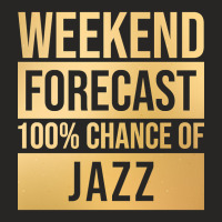 Funny And Awesome Weekend Forecast Hundred Procent Chance Of Jazz Sayi Ladies Fitted T-shirt | Artistshot