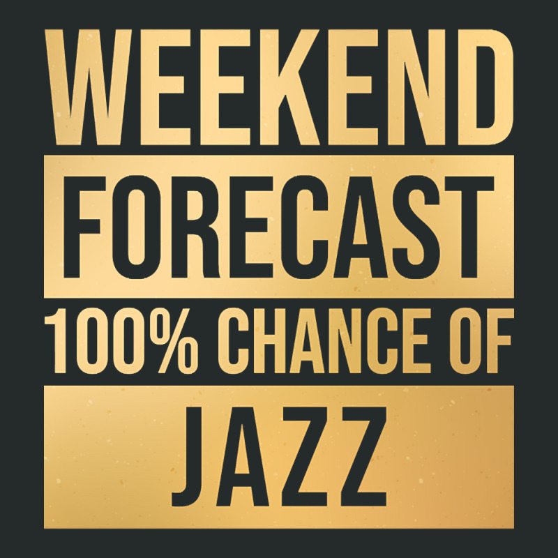 Funny And Awesome Weekend Forecast Hundred Procent Chance Of Jazz Sayi Women's Triblend Scoop T-shirt by Kandurip541 | Artistshot