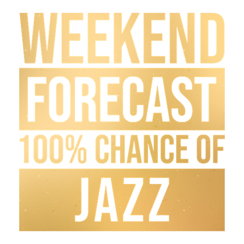 Funny And Awesome Weekend Forecast Hundred Procent Chance Of Jazz Sayi Youth Sweatshirt by Kandurip541 | Artistshot