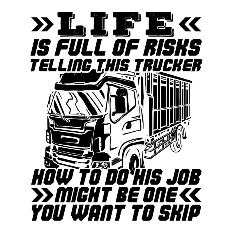 Truck Trucker Life Is Full Of Risks Funny Truck Driver Sarcasm 62 Driv Unisex Hoodie by coolquirrell | Artistshot