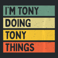 I'm Tony Doing Tony Things Personalized Quote Crewneck Sweatshirt | Artistshot