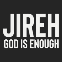 Jireh God Is Enough - Jesus Christ, Faith, Christian Quote Unisex Hoodie | Artistshot