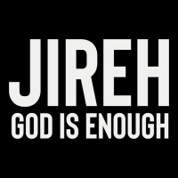 Jireh God Is Enough - Jesus Christ, Faith, Christian Quote Zipper Hoodie | Artistshot