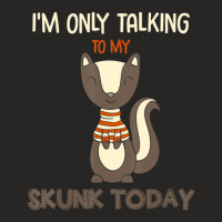 I'm Only Talking To My Skunk Today Pet Animal Quote Ladies Fitted T-shirt | Artistshot