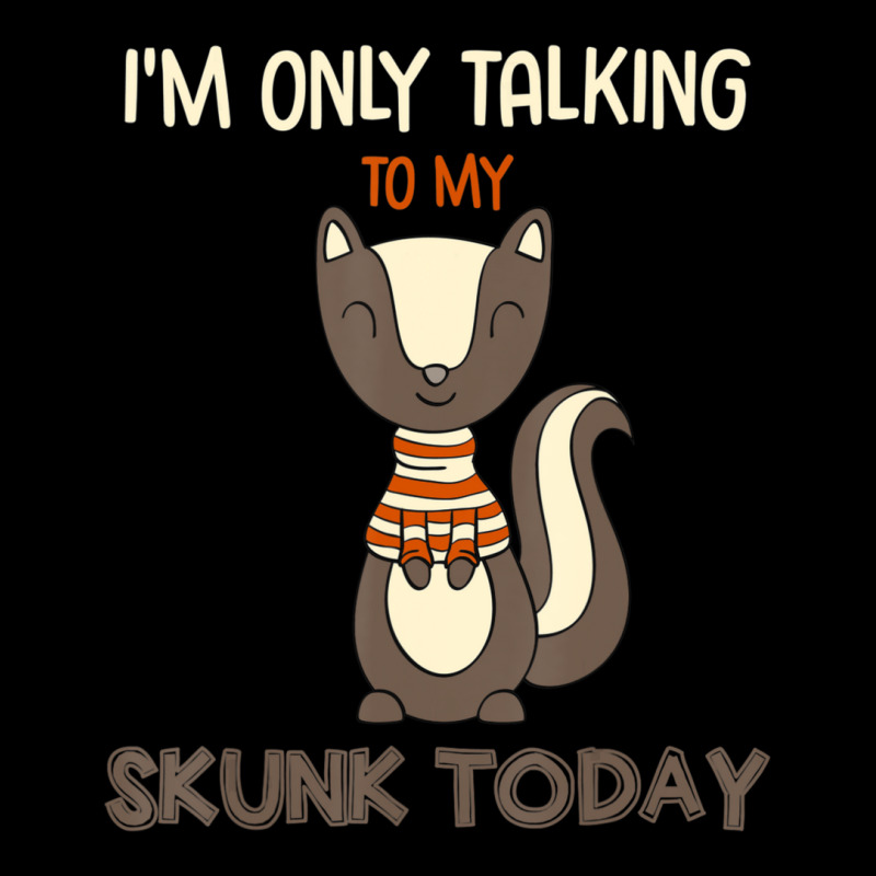 I'm Only Talking To My Skunk Today Pet Animal Quote Women's V-Neck T-Shirt by cm-arts | Artistshot