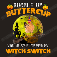 Chicken Cock Buckle Up Buttercup You Just Flipped My Witch Switch 87 H Tank Top | Artistshot