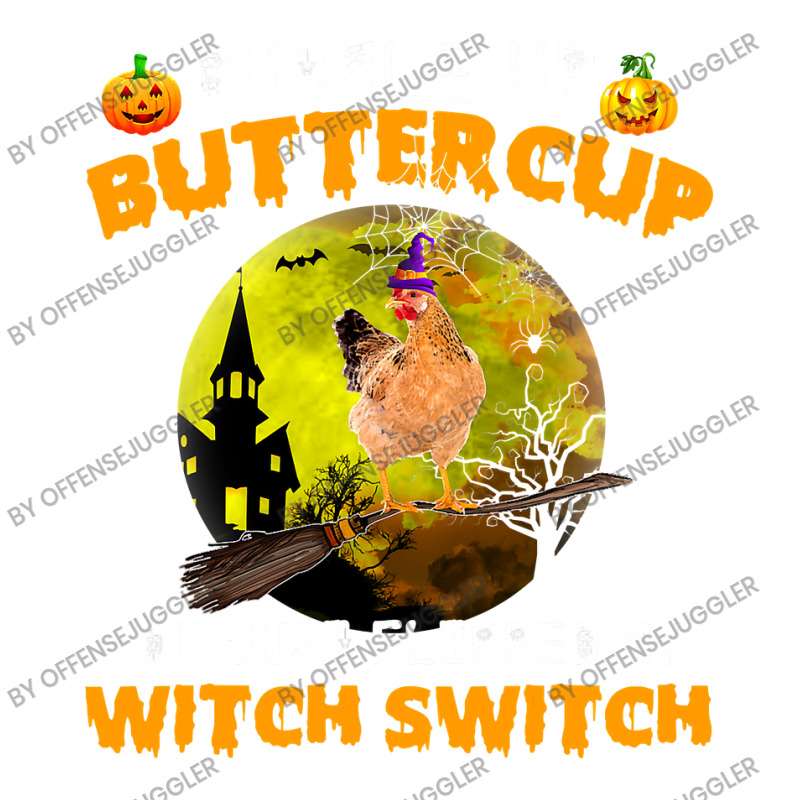 Chicken Cock Buckle Up Buttercup You Just Flipped My Witch Switch 87 H Sticker | Artistshot