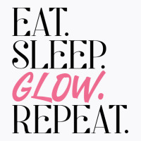 Eat Sleep Glow Repeat Esthetician Skincare Glow Premium T Shirt T-shirt | Artistshot