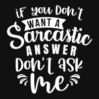 If You Don't Want A Sarcastic Answer Don't Ask Me Baby Beanies | Artistshot