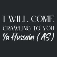 I Will Come Crawling To You Ya Hussain Crewneck Sweatshirt | Artistshot