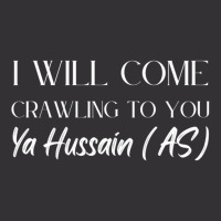 I Will Come Crawling To You Ya Hussain Vintage Short | Artistshot