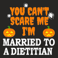 Can't Scare Me Married A Dietitian Funny Scary Halloween Premium Ladies Fitted T-shirt | Artistshot