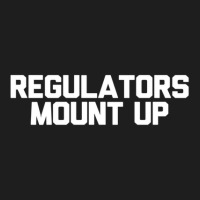 Regulators Mount Up Classic T-shirt | Artistshot