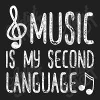 Music Is My Second Language T-shirt | Artistshot