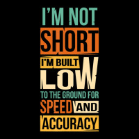 I'm Not Short I'm Built Low To The Ground For Speed Long Sleeve Shirts | Artistshot