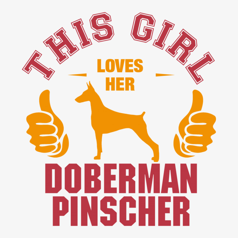 This Girl Loves Her Doberman Pinscher Ladies Fitted T-Shirt by tshiart | Artistshot