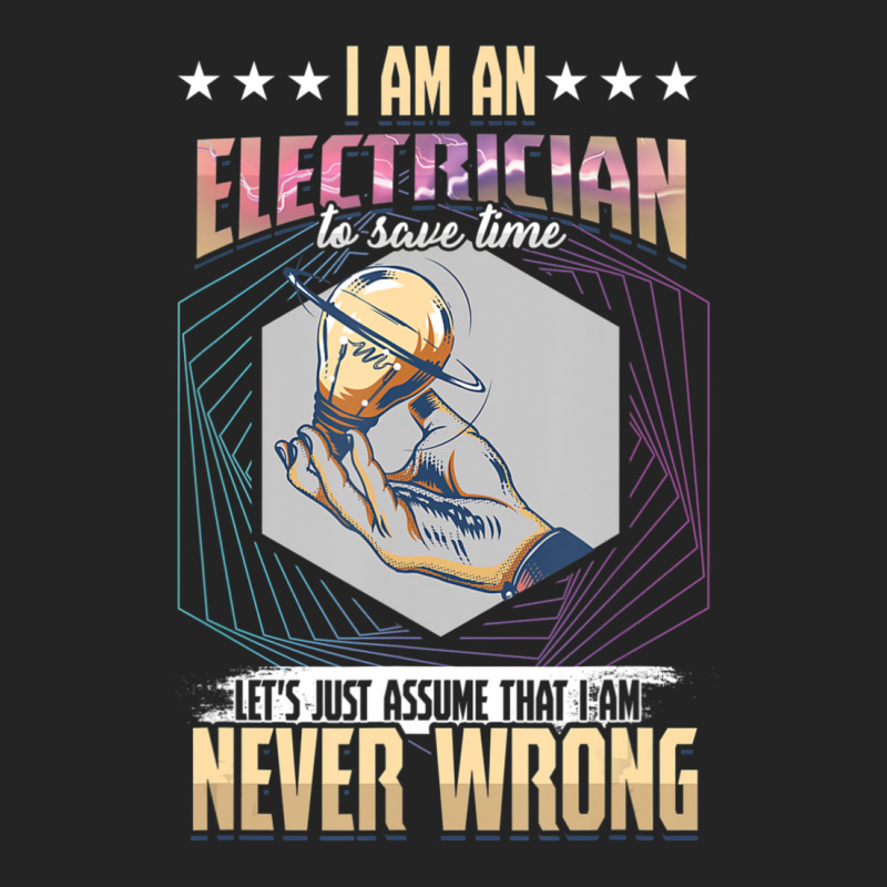 I'm An Electrician I'm Never Wrong 3/4 Sleeve Shirt by cm-arts | Artistshot