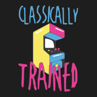 Classically Trained Arcade Game Video Game Gifts Classic T-shirt | Artistshot