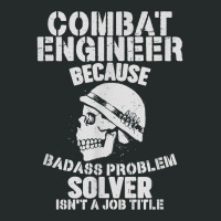 Combat Engineer Problem Solver Combat Engineering T Shirt Women's Triblend Scoop T-shirt | Artistshot