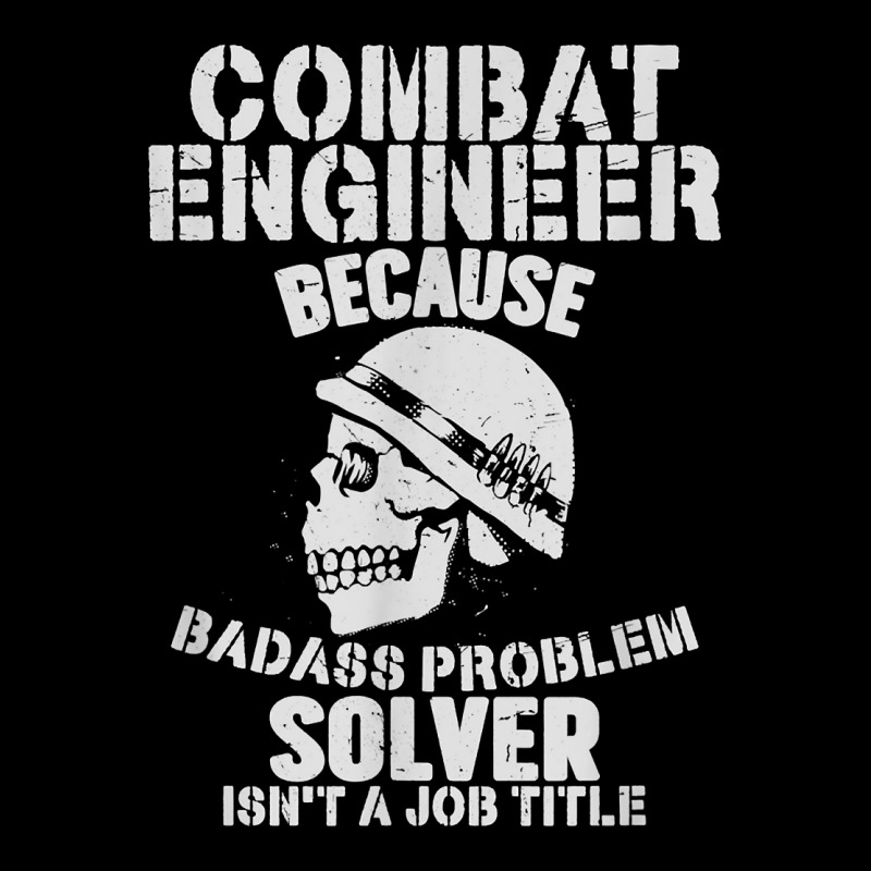 Combat Engineer Problem Solver Combat Engineering T Shirt Baby Tee by cluniepfa | Artistshot