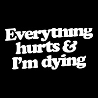 Everything Hurts And I'm Dying Adjustable Cap | Artistshot