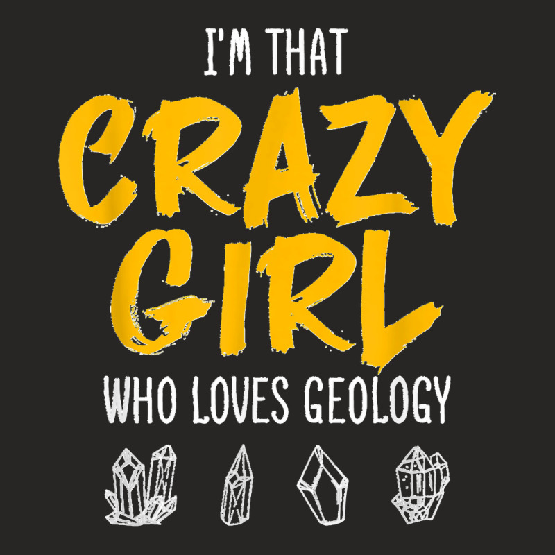 I'm That Crazy Girl Who Loves Geology Geologist Animal Lover Ladies Fitted T-Shirt by ROGERWILLIAMWARD | Artistshot