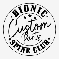 Back Surgery Bionic Custom Parts Spine Club Recovery Classic T-shirt | Artistshot