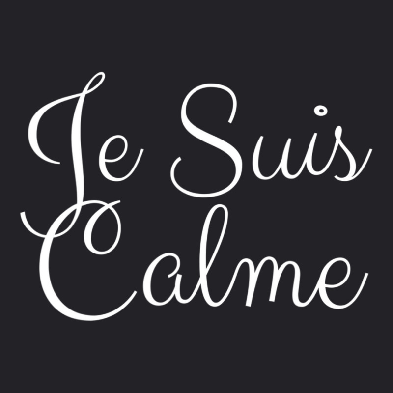 Je Suis Calme French Saying Language Men Women Youth Tee by cm-arts | Artistshot