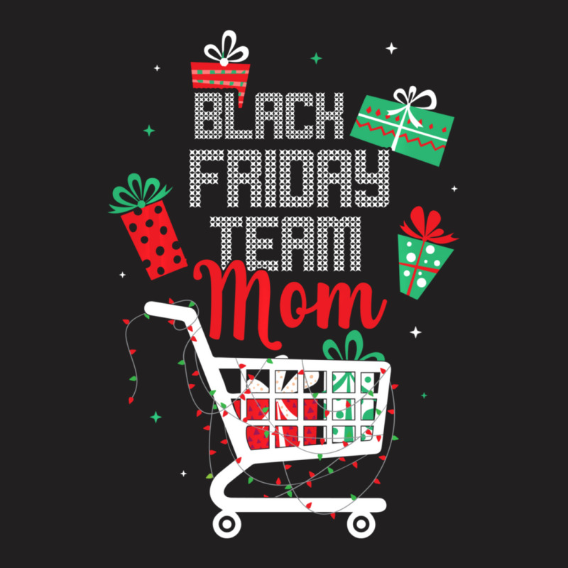 Black Friday Team Mom Shopping Matching Family Christmas T-Shirt by behindcedar22 | Artistshot