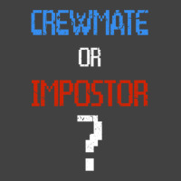 Crewmate Or Impostor Vintage T-shirt | Artistshot