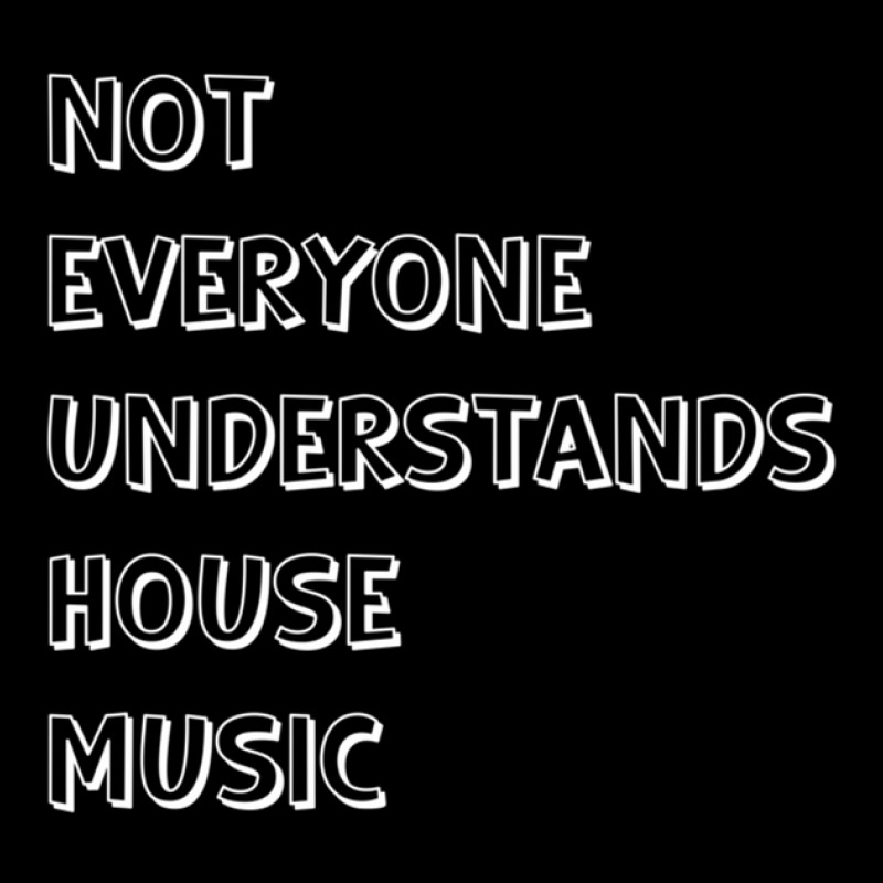 Not Everyone Understands House Music 1 Legging by WilmaMorgan | Artistshot