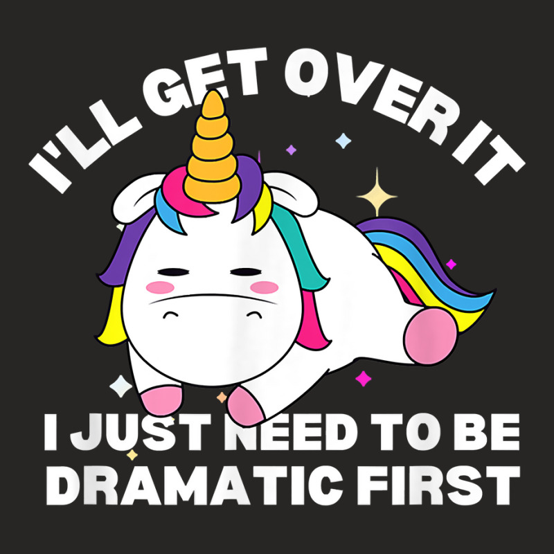 Funny Unicorn I'll Get Over It Just Need To Be Dramatic Fun T Shirt Ladies Fitted T-Shirt by cm-arts | Artistshot