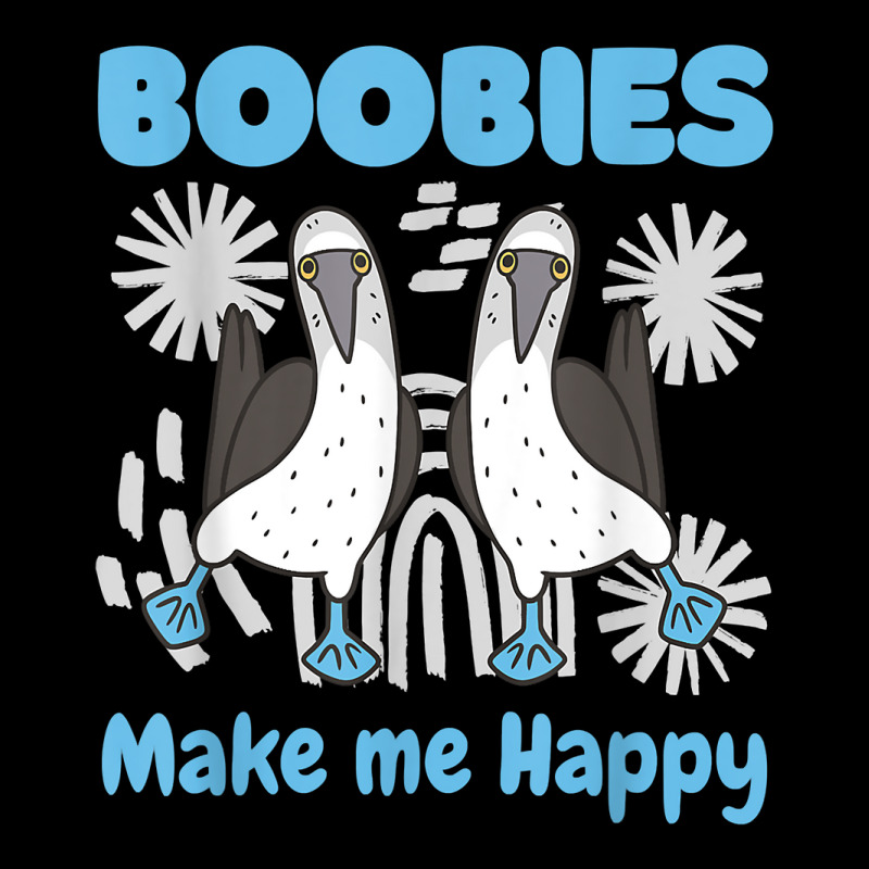 Boobies Make Me Happy Funny Blue Footed Booby Water Sea Bird T Shirt Graphic Youth T-shirt by cm-arts | Artistshot