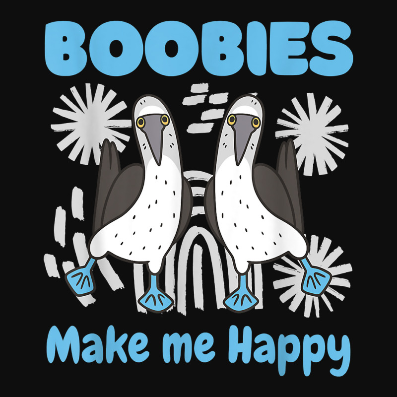 Boobies Make Me Happy Funny Blue Footed Booby Water Sea Bird T Shirt Crop Top by cm-arts | Artistshot