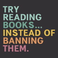 Try Reading Books, Instead Of Banning Them Vintage Hoodie | Artistshot