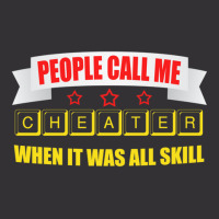 People Call Me Cheater When It Was All Skill 1 Vintage Hoodie | Artistshot