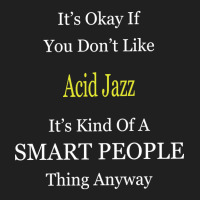 It's Ok If You Don't Like Acid-jazz It's Kind Of A Smart People Thing Ladies Polo Shirt | Artistshot