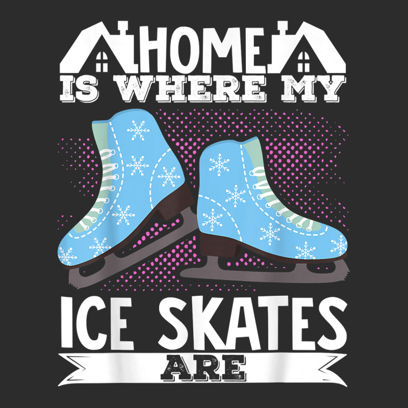 Figure Skater Home Is Where My Ice Skates Are Dancing T Shirt Exclusive T-shirt by cm-arts | Artistshot