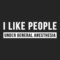 I Like People Under General Anesthesia Anesthesiology Unisex Hoodie | Artistshot