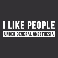 I Like People Under General Anesthesia Anesthesiology Vintage Hoodie | Artistshot