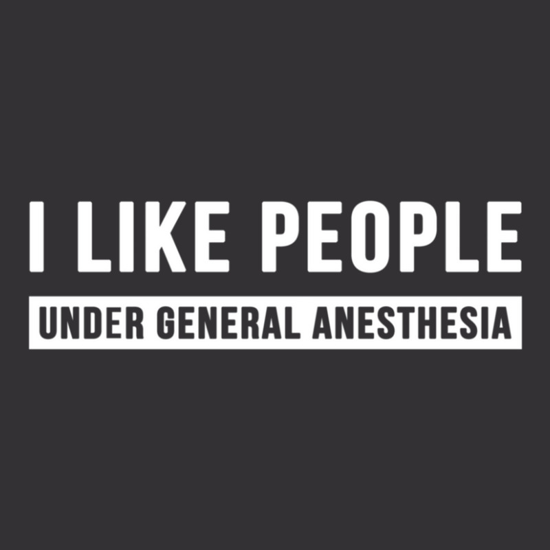 I Like People Under General Anesthesia Anesthesiology Vintage Hoodie | Artistshot