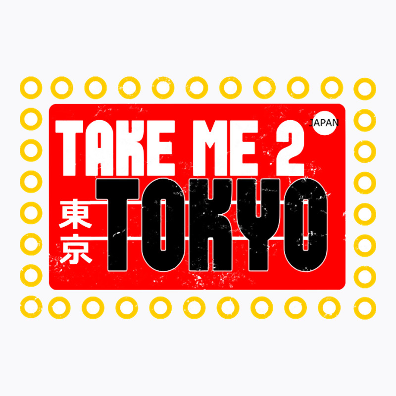 Take Me To Tokyo Sign 2 T-Shirt by yumgaugeteuda | Artistshot