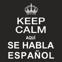 Keep Calm Aqui Se Habla Espanol Spanish Ladies Fitted T-shirt | Artistshot